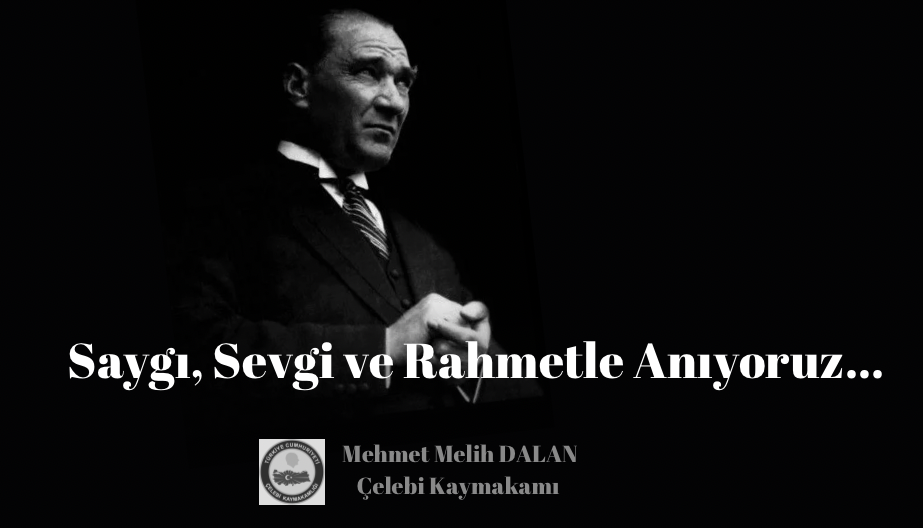 SAYIN VALİMİZ MEHMET MAKAS'IN 10 KASIM ATATÜRK'Ü ANMA GÜNÜ MESAJI